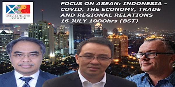 Indonesia - COVID, the Economy & Trade and Regional Relations