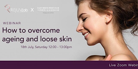 Imagen principal de Exclusive online event: How to overcome ageing and loose skin | 如何克服衰老和皮肤松弛