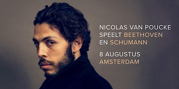 Nicolas van Poucke speelt Beethoven & Schumann in Amsterdam