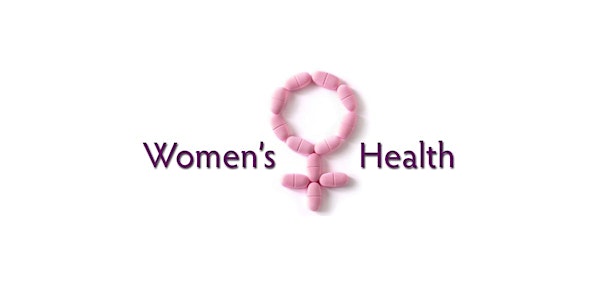 WOMEN’S REPRODUCTIVE HEALTH SEMINAR - Virtual