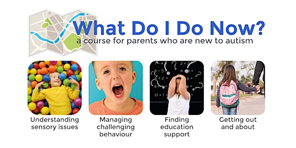 What Do I Do Now? 6-week online course for parents  new to autism (Bristol)
