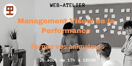 Image principale de WEB-ATELIER - MANAGEMENT VISUEL DE LA PERFORMANCE - Former ses animateurs