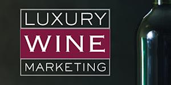 Deconstructing Luxury Wine: Strategies for Marketing and Branding