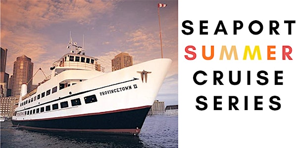 Seaport Summer Harbor Cruise Series with David Z.
