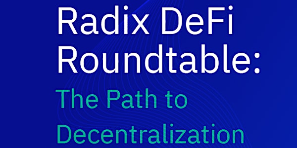The DeFi Roundtable: The Path to Decentralization