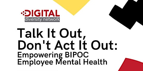 Talk It Out, Don't Act It Out:  Empowering BIPOC Employee Mental Health primary image