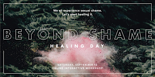 Beyond Shame Healing Day