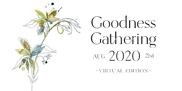 Goodness Gathering ~ 2020