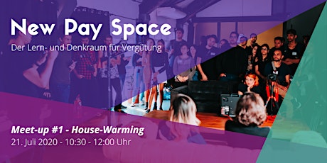 Hauptbild für New Pay Space | Meetup #1  | House-Warming-Party
