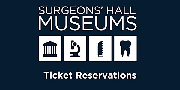 Surgeons' Hall Museums Ticket Reservation