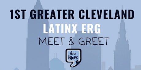 1st Greater Cleveland Latinx ERG/BRG Meet & Greet primary image