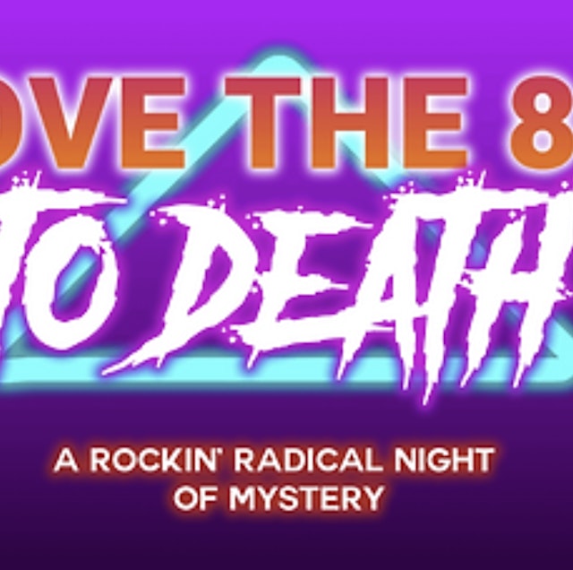 Image principale de I Love the 80s to Death Murder Mystery