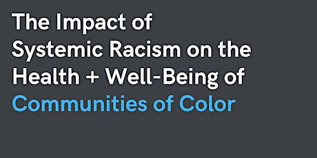 The Impact of Systemic Racism on the Health of Communities of Color primary image