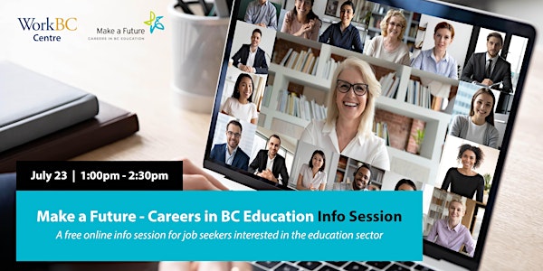 Make a Future - Careers in BC Education Info Session