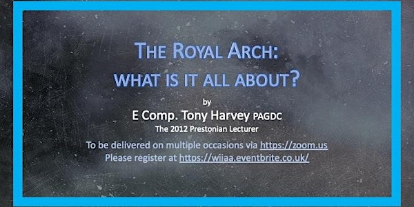 Masonic Lecture, "The Royal Arch: what is it all about?"