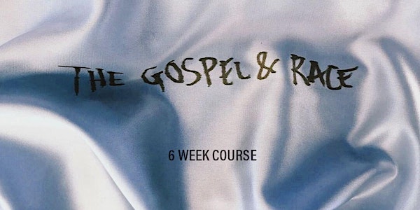 The Gospel & Race Course  (Wednesdays)
