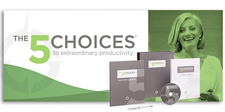 Leadership series: The 5 Choices™ to Extraordinary Productivity primary image
