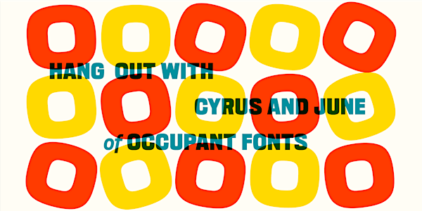 Hang Out with Cyrus & June of Occupant Fonts