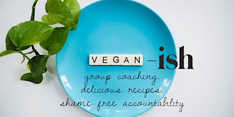Vegan-Ish Group Coaching Program primary image