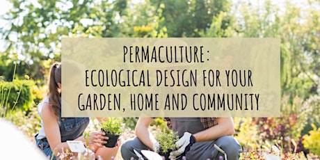 Permaculture: Ecological Design for your Garden, Home and Community primary image