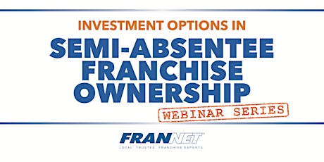 Investment Options in Semi-Absentee Franchise Ownership