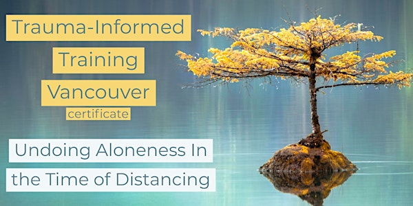 From Trauma-Informed to Resiliency-Informed Training:  "Undoing Aloneness"