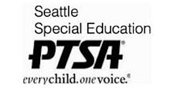 Seattle Special Education PTSA General Membership Meeting