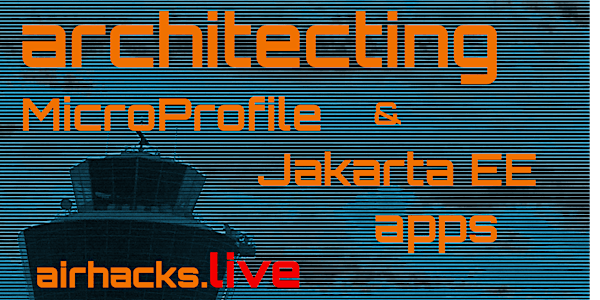 Architecting and Designing Java, MicroProfile and Jakarta EE Applications