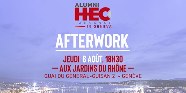 Afterwork du Club HEC Lausanne à Genève - Jeudi 6 août
