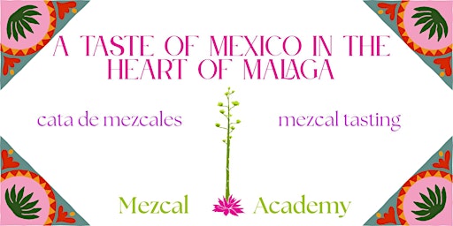 Image principale de Cata de Mezcales, Mezcal Tasting - El sabor de México en Málaga (ES, EN)
