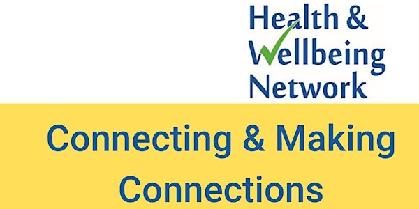 Health & Wellbeing Network: Connecting and Making Connections (North)