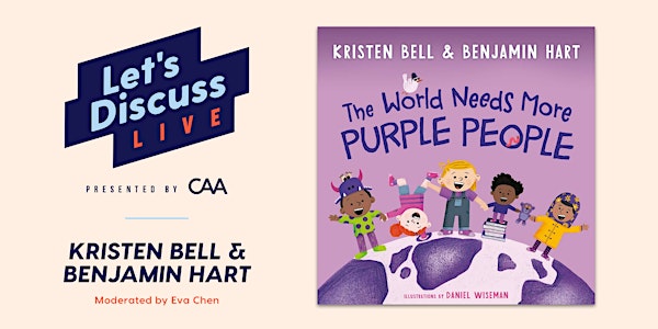 Let's Discuss LIVE: Kristen Bell, Benjamin Hart + Eva Chen