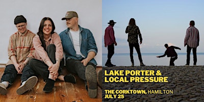Image principale de Local Pressure & Lake Porter Live at the Corktown