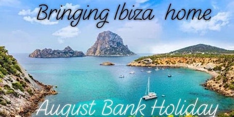 Bringing Ibiza Home - August 28th- 31st 2020. Refundable tickets/Covid-19 primary image