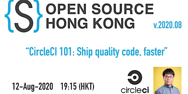 Open Source Hong Kong DevOps 101 -"CircleCI 101: Ship quality code, faster"
