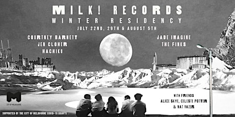 Milk! Records Winter Residency - Weeks 1, 2 & 3 (online events) primary image