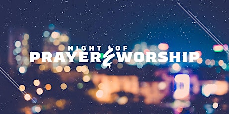 Night of Prayer & Worship primary image