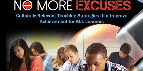 No More Excuses: Culturally Relevant Teaching.  Virtual PD Session
