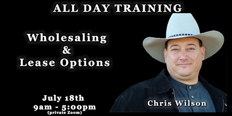 Wholesaling & Lease Option Workshop with Chris Wilson (ZOOM LIVE) primary image