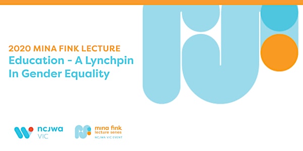 2020 Mina Fink Lecture - Education - A Lynchpin In Gender Equality