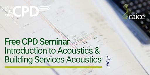 Introduction to Acoustics & Building Services Acoustics CPD Seminar