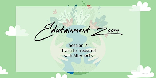Edutainment Zoom - Trash to Treasure! with Alterpacks