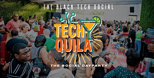 Image principale de BLACK TECH SOCIAL| TECH-QUILA SOCIAL DAYPARTY | 2-9 FRI NOV 6TH @ KAMP