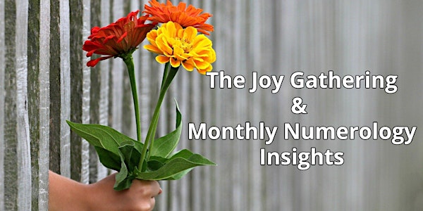 The Joy Gathering & Monthly Numerology Insights