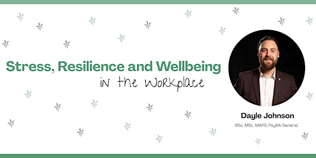 Stress, Resilience and Wellbeing in the Workplace primary image