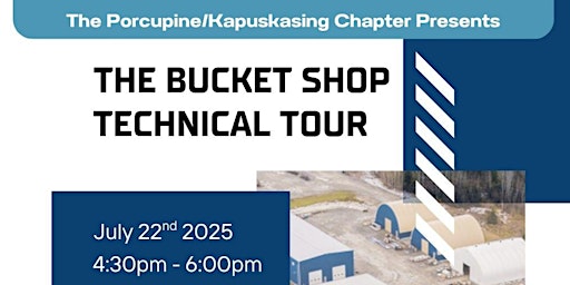 PEO Porcupine/Kapuskasing Chapter: The Bucket Shop Tech Tour primary image