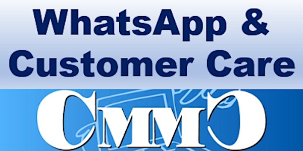 WhatsApp & Customer Care, secondo incontro