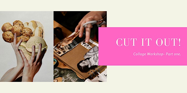 Cut It Out! Collage Workshop- Part 1