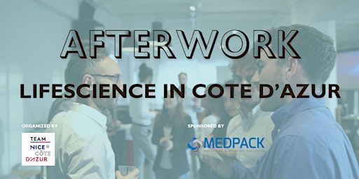 Image principale de Côte d’Azur Life Sciences Afterwork: Connecting Innovators, Old & New