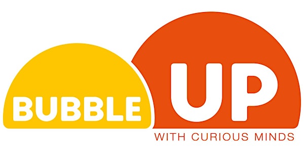 Bubble Up Information Session